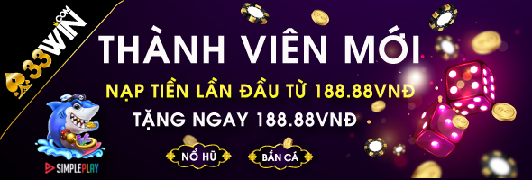 Khuyến Mãi Thành Viên Mới WIN33