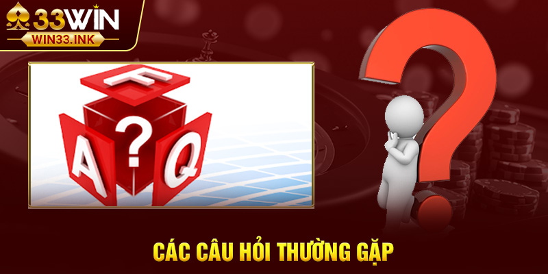 Các câu hỏi thường gặp về nhà cược trực tuyến WIN33