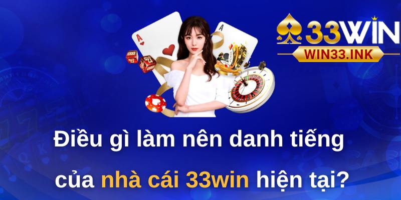 Điểm nổi bật của nhà cái WIN33