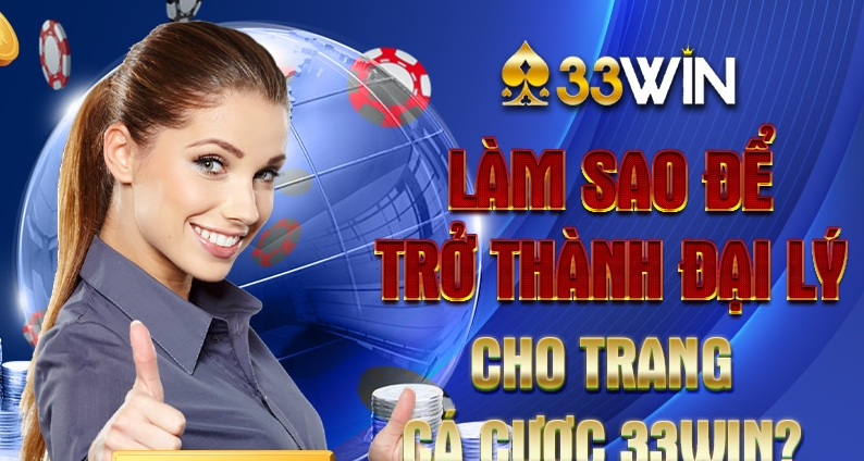 Cách thức để trở thành đại lý WIN33