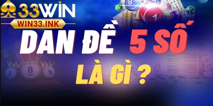 Tìm hiểu Dàn đề 5 số là gì?