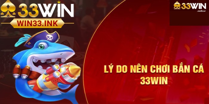 Ưu Điểm Của Bắn Cá WIN33 So Với Các Nhà Cái Khác